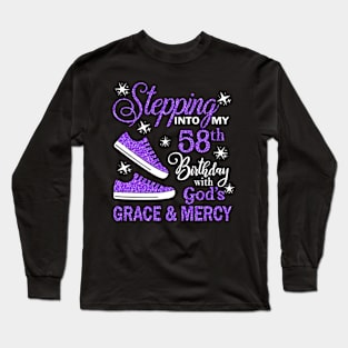 Stepping Into My 58th Birthday With God's Grace & Mercy Bday Long Sleeve T-Shirt